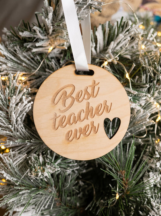 Round wooden ornament engraved Best teacher ever with heart cutout