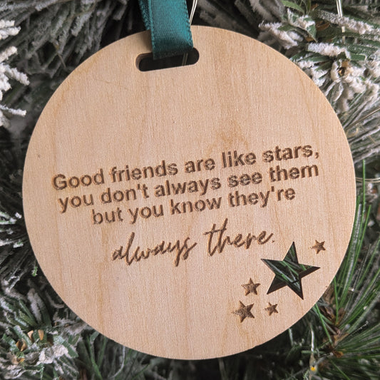 Friendship Ornament – Wooden Ornament Engraved with “Good Friends Are Like Stars” Quote – Holiday Keepsake Gift